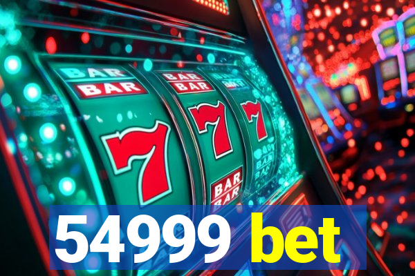 54999 bet